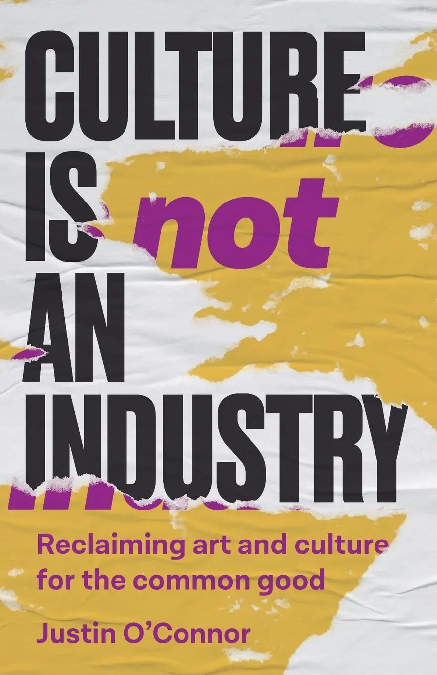 Cover: 9781526171269 | Culture is Not an Industry | Justin O'Connor | Taschenbuch | Englisch
